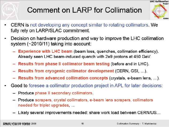 LARP CM 11 - 28 October 2008 16 Collimation Summary - T. Markiewicz 