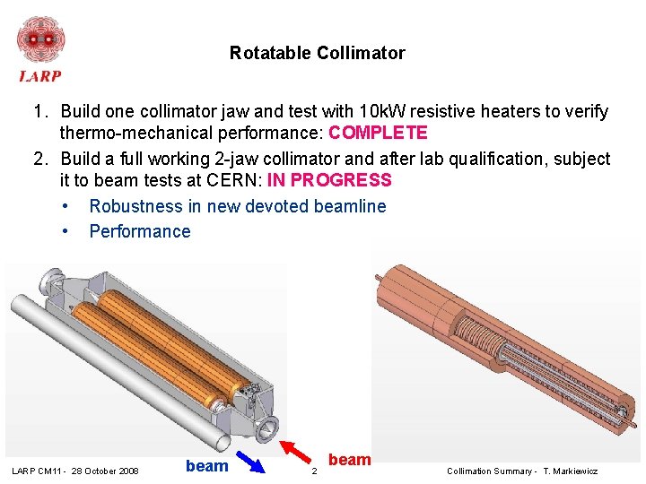 Rotatable Collimator 1. Build one collimator jaw and test with 10 k. W resistive
