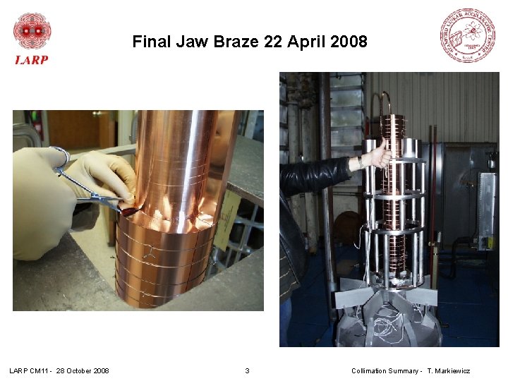Final Jaw Braze 22 April 2008 LARP CM 11 - 28 October 2008 3