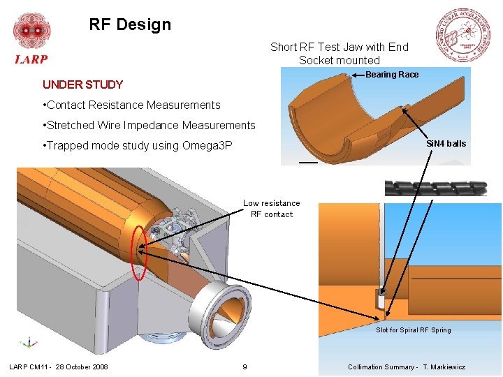 RF Design Short RF Test Jaw with End Socket mounted Bearing Race UNDER STUDY