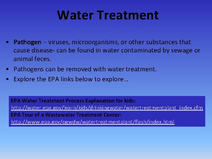 Water Treatment • Pathogen – viruses, microorganisms, or other substances that cause disease- can