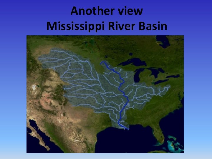 Another view Mississippi River Basin 