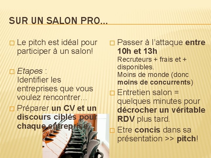 SUR UN SALON PRO… � Le pitch est idéal pour participer à un salon! SUR UN SALON PRO… � Le pitch est idéal pour participer à un salon!