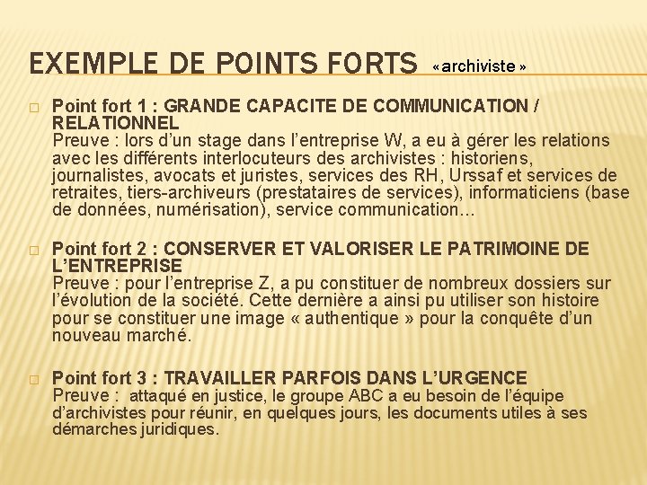 EXEMPLE DE POINTS FORTS « archiviste » � Point fort 1 : GRANDE CAPACITE EXEMPLE DE POINTS FORTS « archiviste » � Point fort 1 : GRANDE CAPACITE