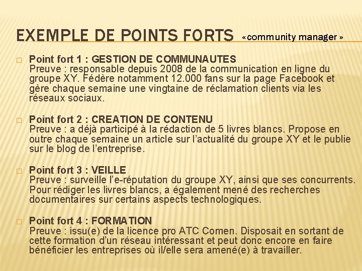 EXEMPLE DE POINTS FORTS « community manager » � Point fort 1 : GESTION