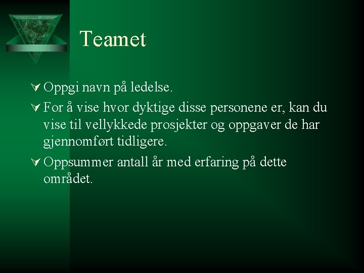 Teamet Ú Oppgi navn på ledelse. Ú For å vise hvor dyktige disse personene