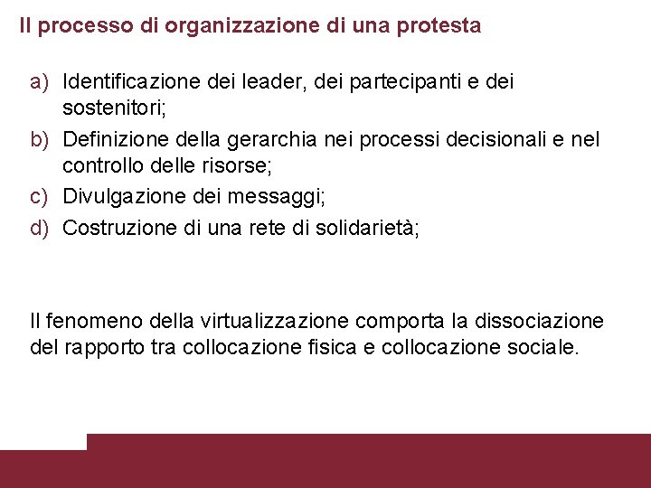 Il processo di organizzazione di una protesta a) Identificazione dei leader, dei partecipanti e