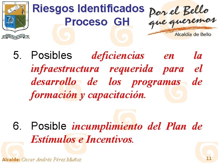 Riesgos Identificados Proceso GH 5. Posibles deficiencias en la infraestructura requerida para el desarrollo