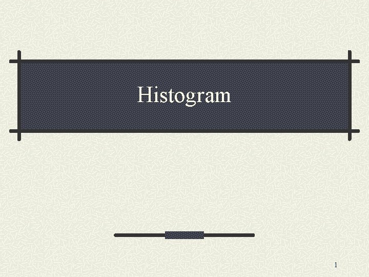 Histogram 1 