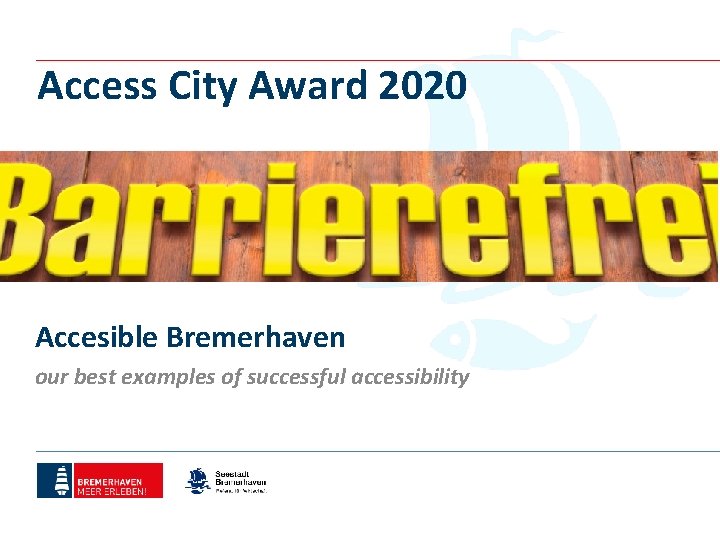 Access City Award 2020 Accesible Bremerhaven our best examples of successful accessibility 