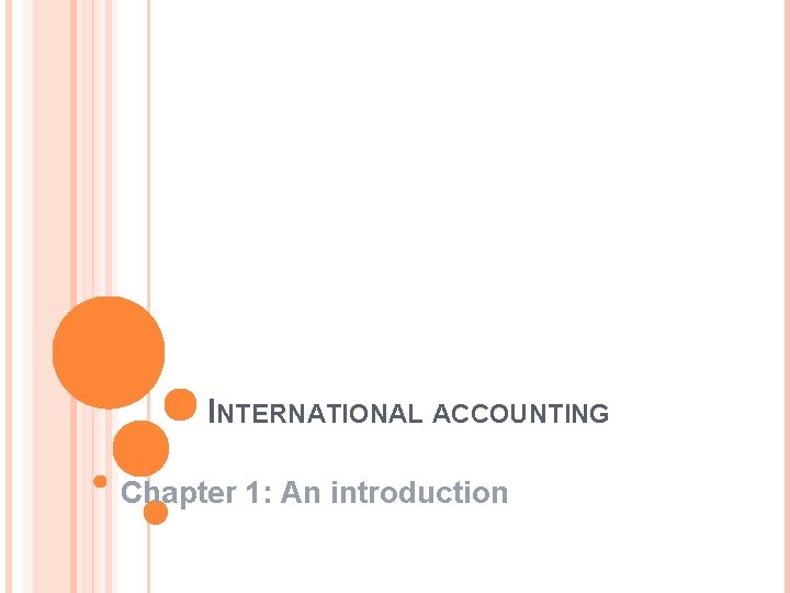 INTERNATIONAL ACCOUNTING Chapter 1: An introduction 