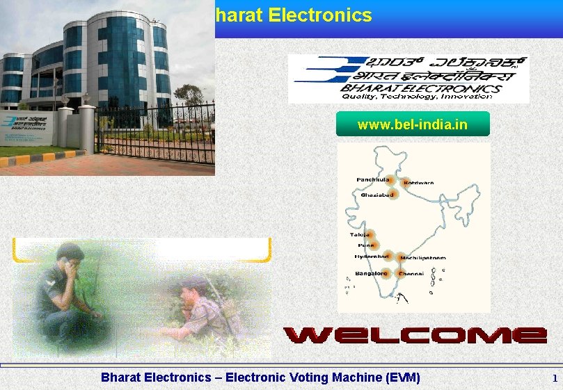 Bharat Electronics www. bel-india. in Bharat Electronics – Electronic Voting Machine (EVM) 1 