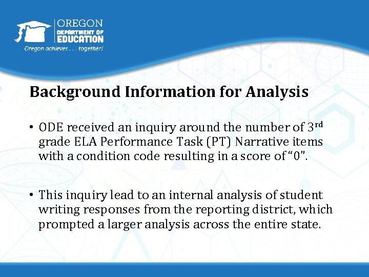 Background Information for Analysis • ODE received an inquiry around the number of 3