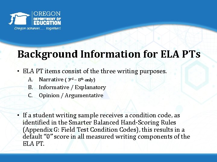 Background Information for ELA PTs • ELA PT items consist of the three writing