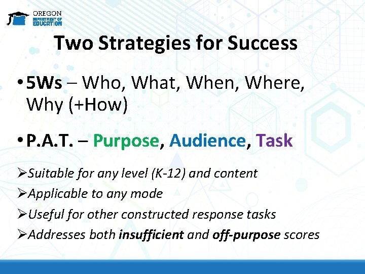 Two Strategies for Success • 5 Ws – Who, What, When, Where, Why (+How)