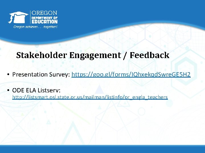 Stakeholder Engagement / Feedback • Presentation Survey: https: //goo. gl/forms/IQhxekqd. Swre. GE 5 H