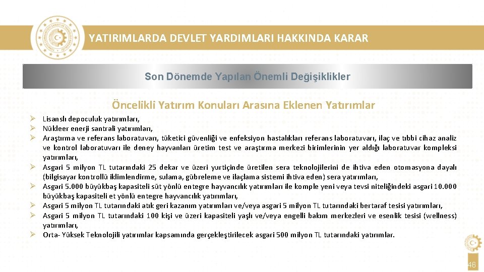 YATIRIMLARDA DEVLET YARDIMLARI HAKKINDA KARAR Son Dönemde Yapılan Önemli Değişiklikler Öncelikli Yatırım Konuları Arasına