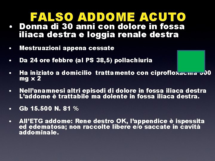 FALSO ADDOME ACUTO • Donna di 30 anni con dolore in fossa iliaca destra