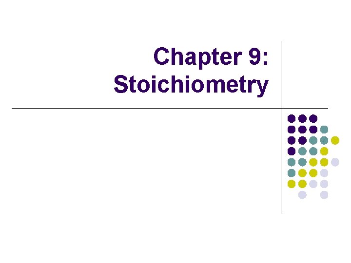 Chapter 9: Stoichiometry 