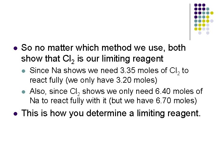 l So no matter which method we use, both show that Cl 2 is
