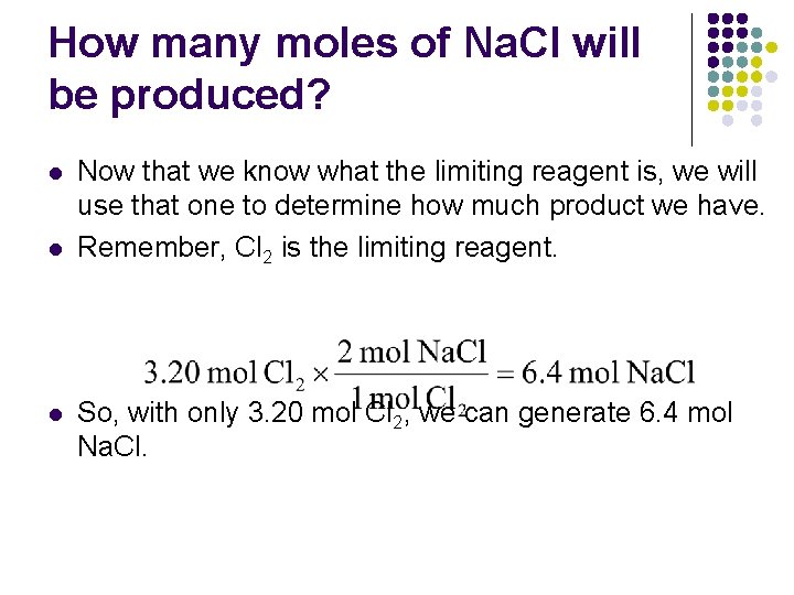 How many moles of Na. Cl will be produced? l l l Now that