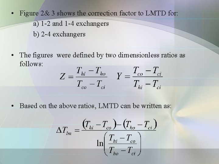  • Figure 2& 3 shows the correction factor to LMTD for: a) 1