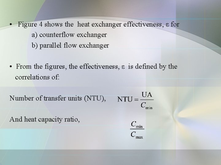  • Figure 4 shows the heat exchanger effectiveness, ε for a) counterflow exchanger