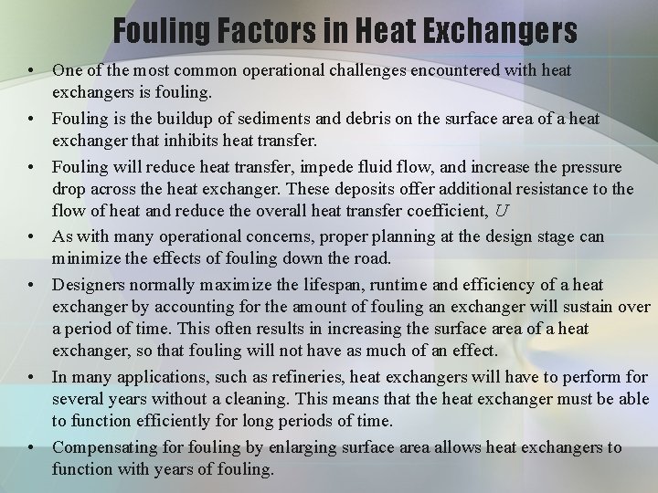 Fouling Factors in Heat Exchangers • One of the most common operational challenges encountered