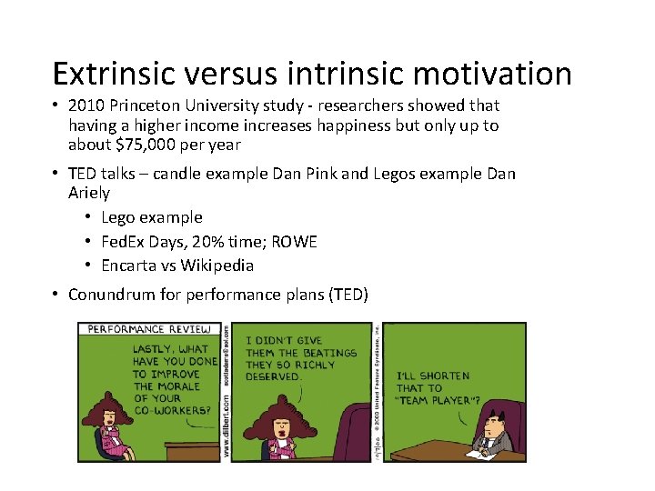 Extrinsic versus intrinsic motivation • 2010 Princeton University study - researchers showed that having