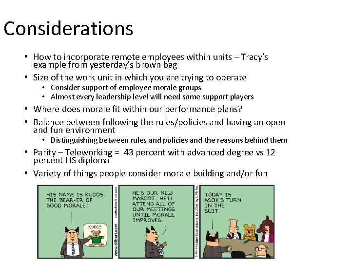 Considerations • How to incorporate remote employees within units – Tracy’s example from yesterday’s