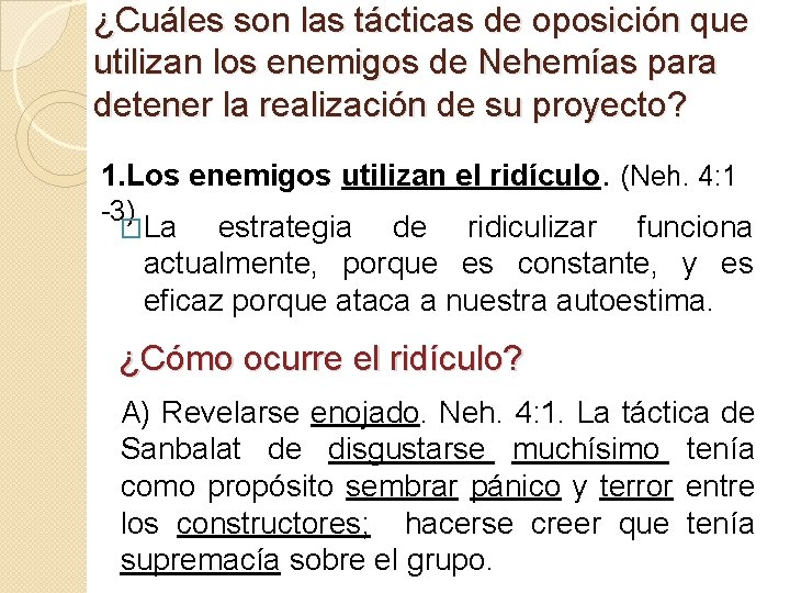 ¿Cuáles son las tácticas de oposición que utilizan los enemigos de Nehemías para detener