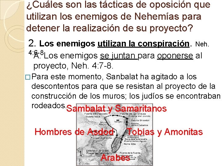 ¿Cuáles son las tácticas de oposición que utilizan los enemigos de Nehemías para detener