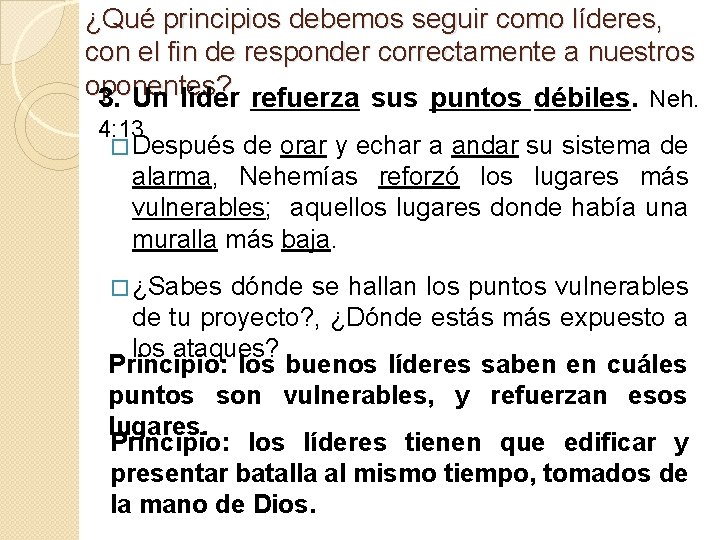 ¿Qué principios debemos seguir como líderes, con el fin de responder correctamente a nuestros