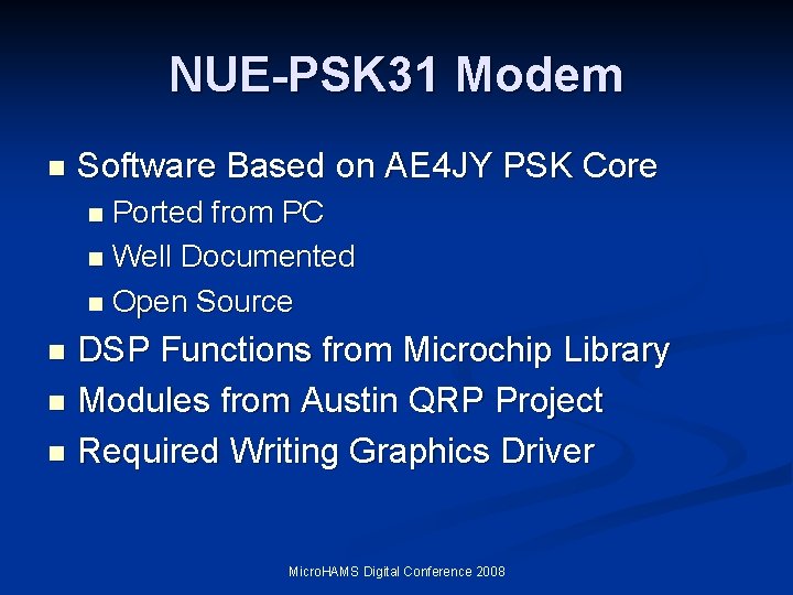 NUE-PSK 31 Modem n Software Based on AE 4 JY PSK Core Ported from NUE-PSK 31 Modem n Software Based on AE 4 JY PSK Core Ported from