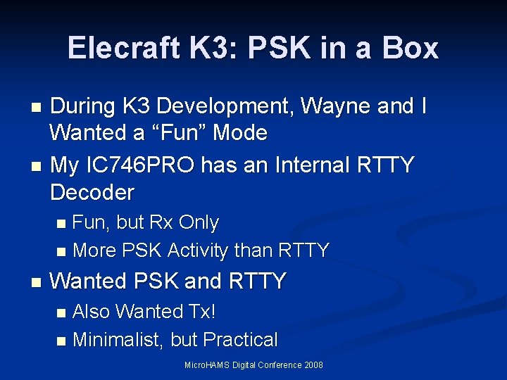 Elecraft K 3: PSK in a Box During K 3 Development, Wayne and I Elecraft K 3: PSK in a Box During K 3 Development, Wayne and I