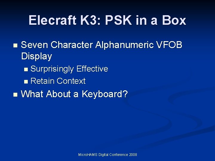 Elecraft K 3: PSK in a Box n Seven Character Alphanumeric VFOB Display Surprisingly Elecraft K 3: PSK in a Box n Seven Character Alphanumeric VFOB Display Surprisingly