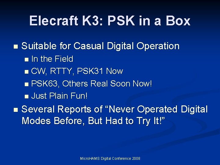 Elecraft K 3: PSK in a Box n Suitable for Casual Digital Operation In Elecraft K 3: PSK in a Box n Suitable for Casual Digital Operation In