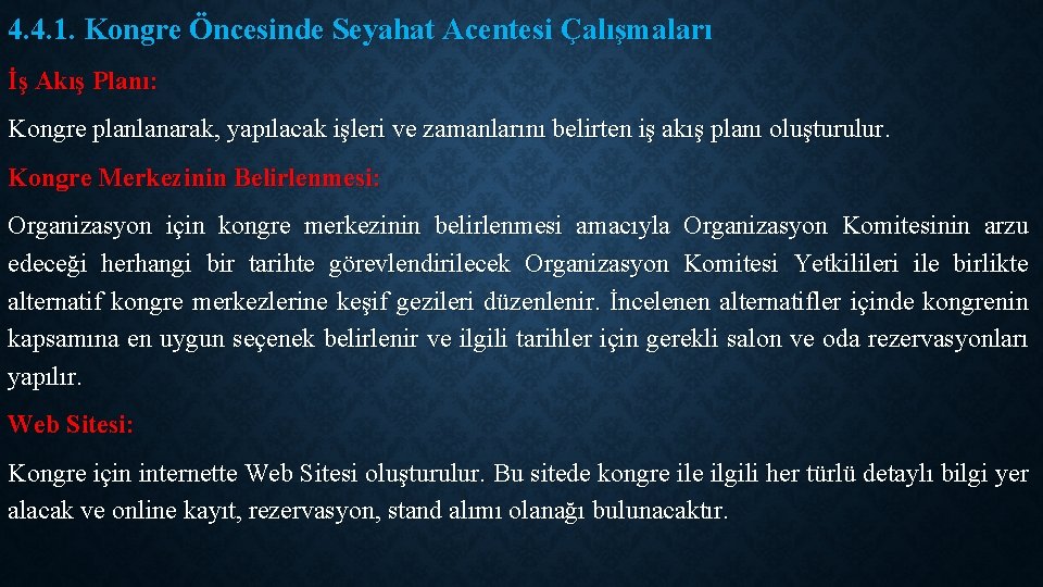 4. 4. 1. Kongre Öncesinde Seyahat Acentesi Çalışmaları İş Akış Planı: Kongre planlanarak, yapılacak