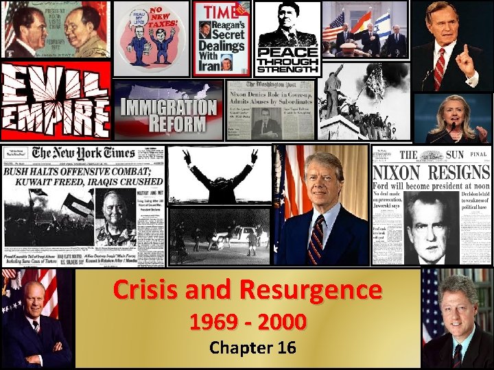 Crisis and Resurgence 1969 - 2000 Chapter 16 