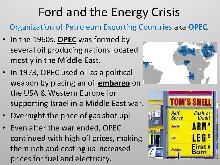 Ford and the Energy Crisis • • Organization of Petroleum Exporting Countries aka OPEC.
