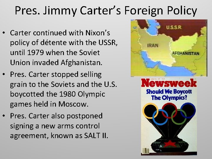 Pres. Jimmy Carter’s Foreign Policy • Carter continued with Nixon’s policy of détente with