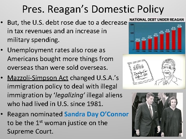 Pres. Reagan’s Domestic Policy • But, the U. S. debt rose due to a