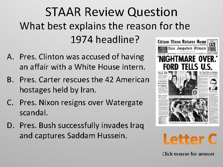 STAAR Review Question What best explains the reason for the 1974 headline? A. Pres.