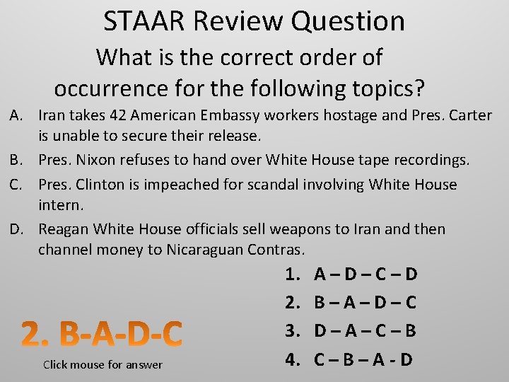 STAAR Review Question What is the correct order of occurrence for the following topics?