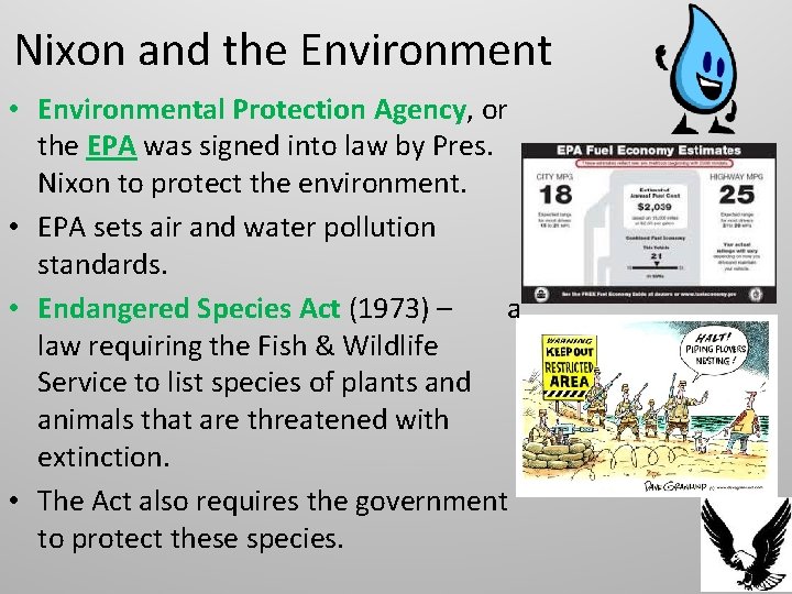 Nixon and the Environment • Environmental Protection Agency, or the EPA was signed into