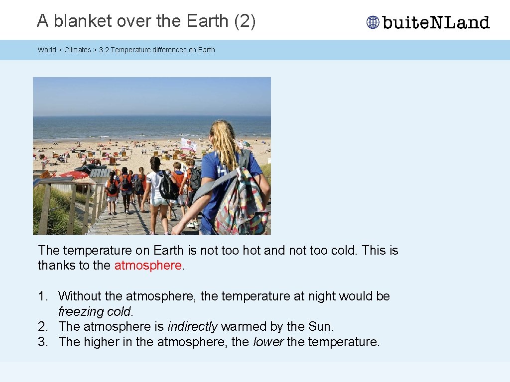 A blanket over the Earth (2) World > Climates > 3. 2 Temperature differences A blanket over the Earth (2) World > Climates > 3. 2 Temperature differences