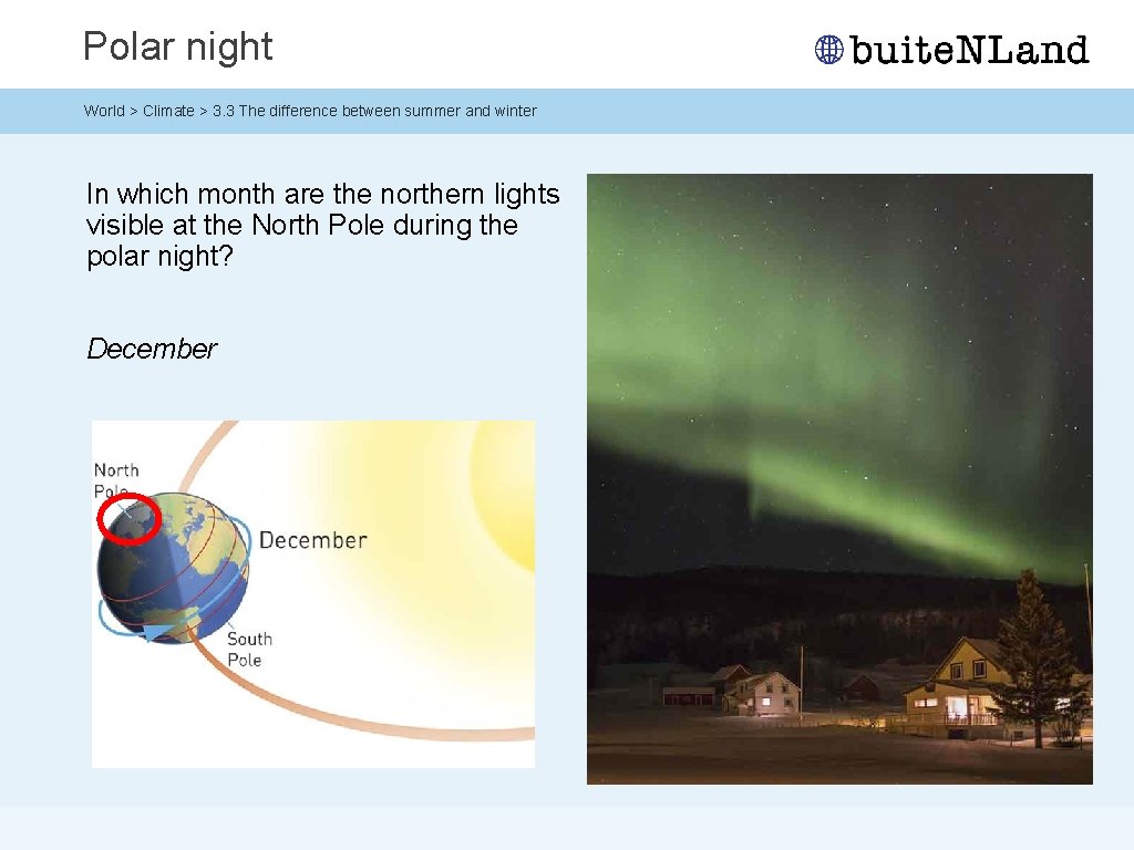 Polar night World > Climate > 3. 3 The difference between summer and winter Polar night World > Climate > 3. 3 The difference between summer and winter