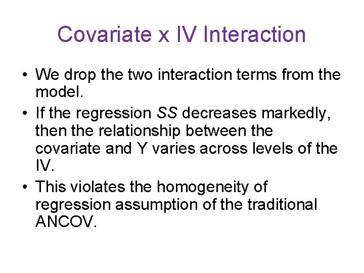 Covariate x IV Interaction • We drop the two interaction terms from the model.
