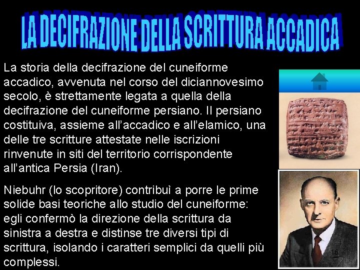 La storia della decifrazione del cuneiforme accadico, avvenuta nel corso del diciannovesimo secolo, è