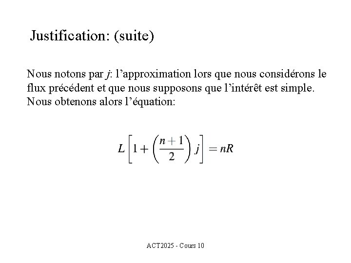 Justification: (suite) Nous notons par j: l’approximation lors que nous considérons le flux précédent